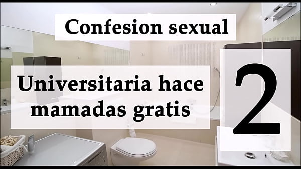 Sexual confession: She sucking for vice 2. Spanish audio.